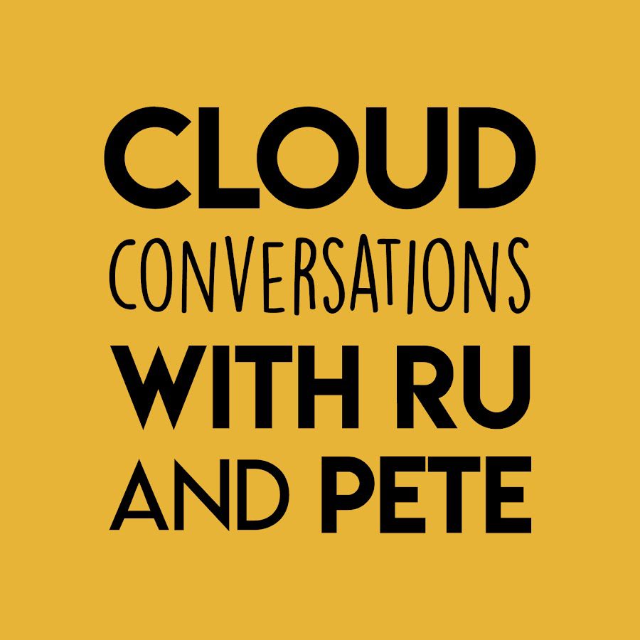 Cloud Conversations with Ru and Pete